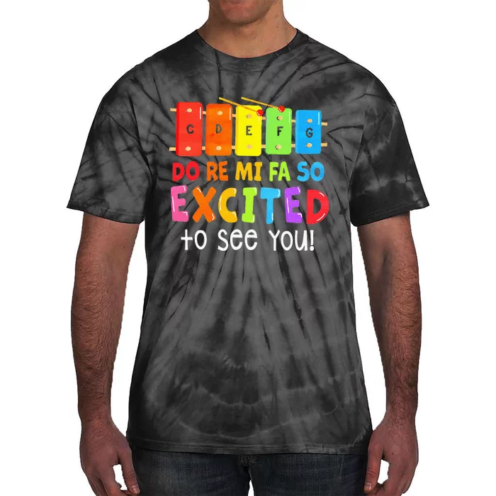 Do Re Mi Fa So Excited To See You Music Teacher Tie-Dye T-Shirt