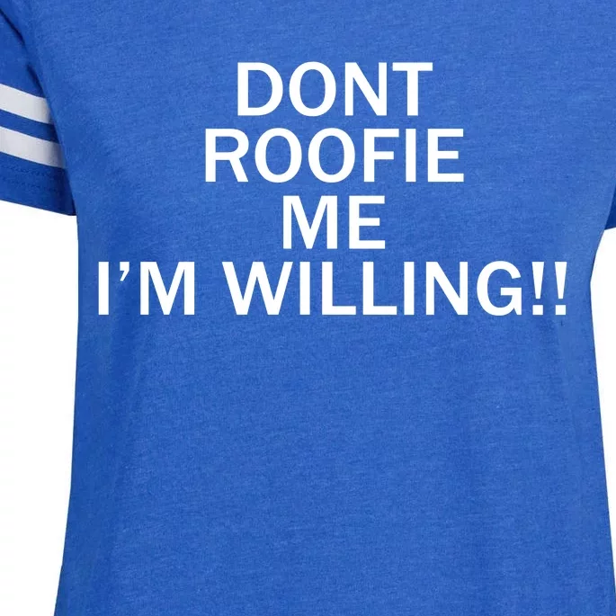 Dont Roofie Me IM Willing Enza Ladies Jersey Football T-Shirt