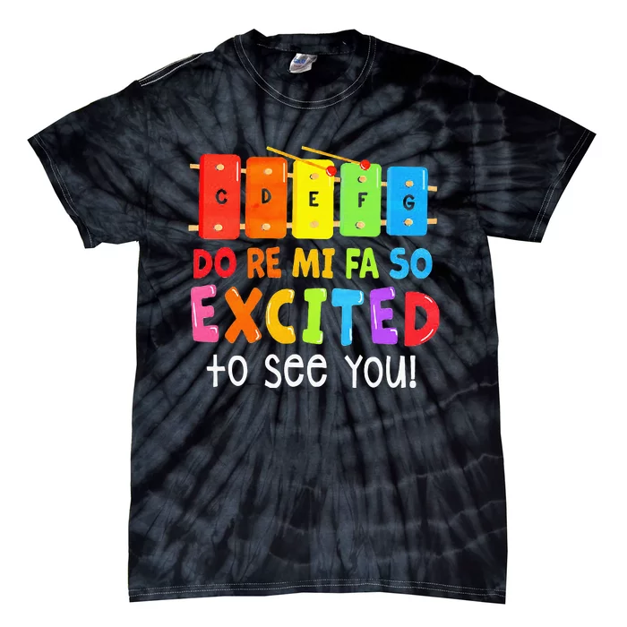 Do Re Mi Fa So Excited To See You Music Teacher Tie-Dye T-Shirt