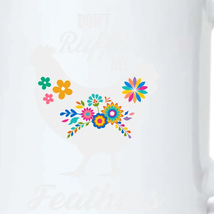 DonT Ruffle My Feathers Funny Chicken Farmer Black Color Changing Mug