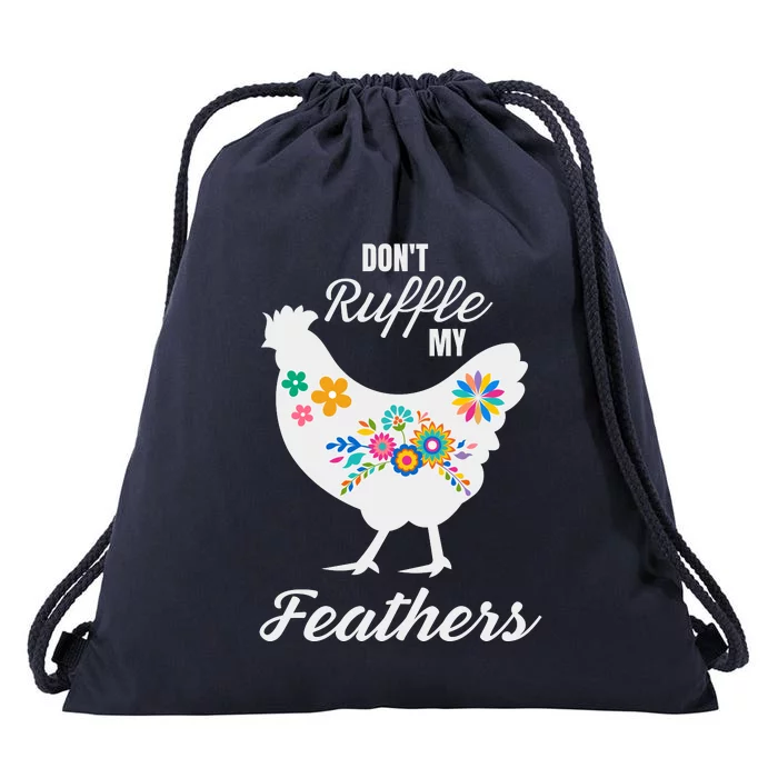 DonT Ruffle My Feathers Funny Chicken Farmer Drawstring Bag