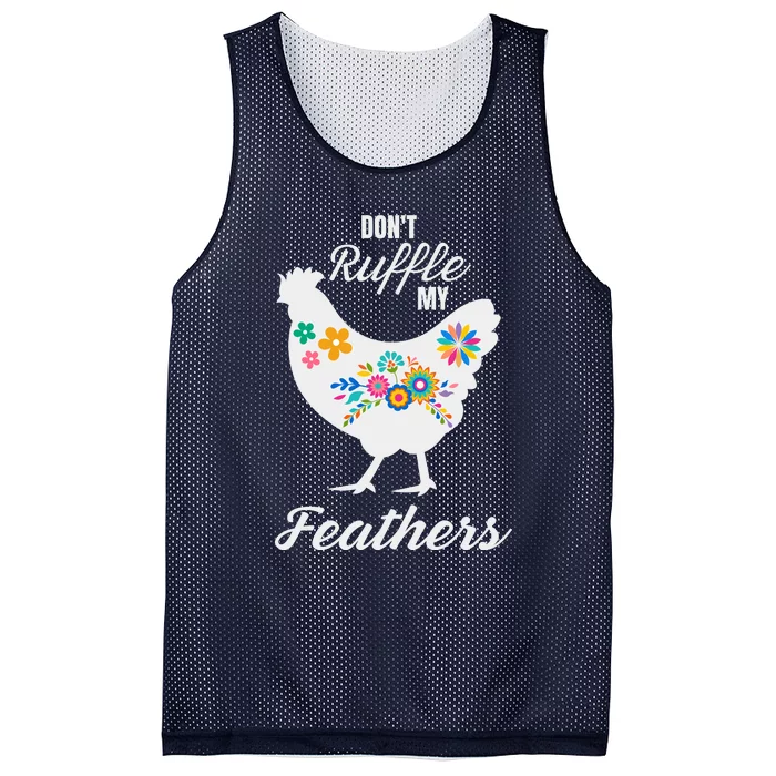 DonT Ruffle My Feathers Funny Chicken Farmer Mesh Reversible Basketball Jersey Tank