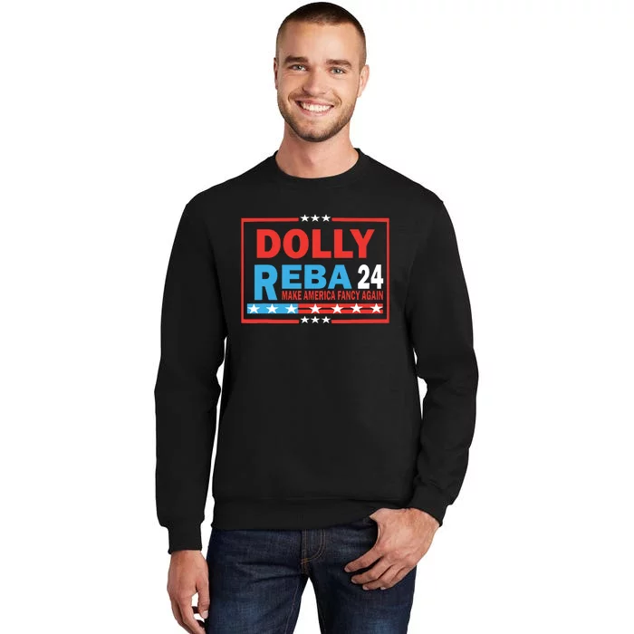 Dolly Reba Make America Fancy Again Tall Sweatshirt