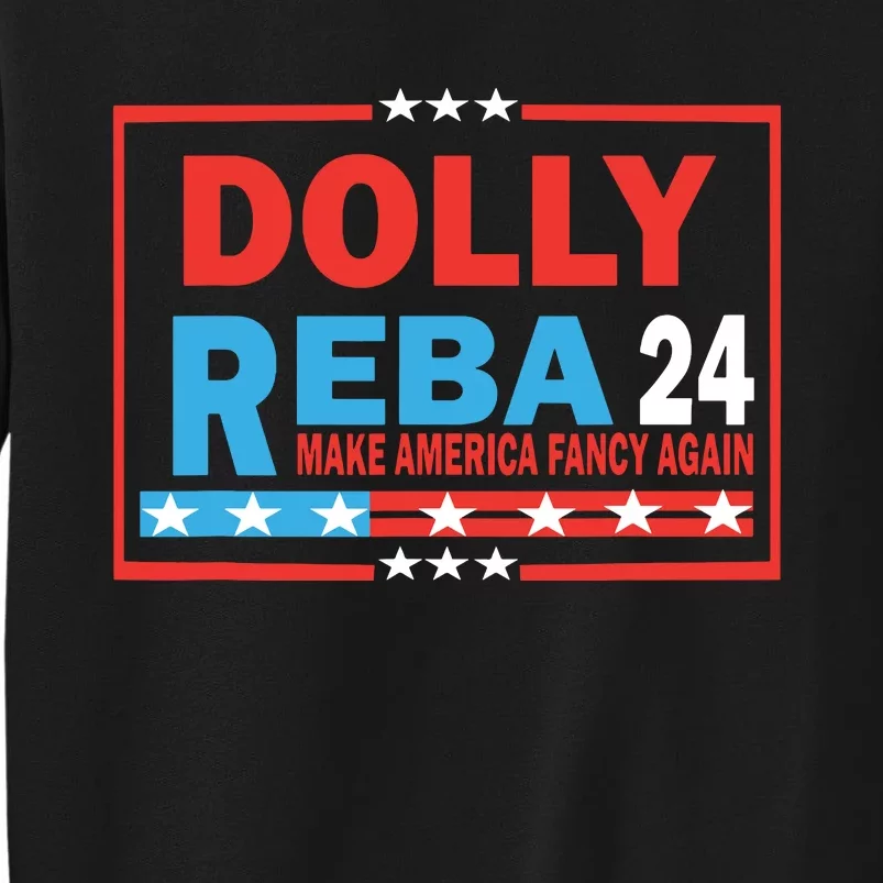 Dolly Reba Make America Fancy Again Tall Sweatshirt