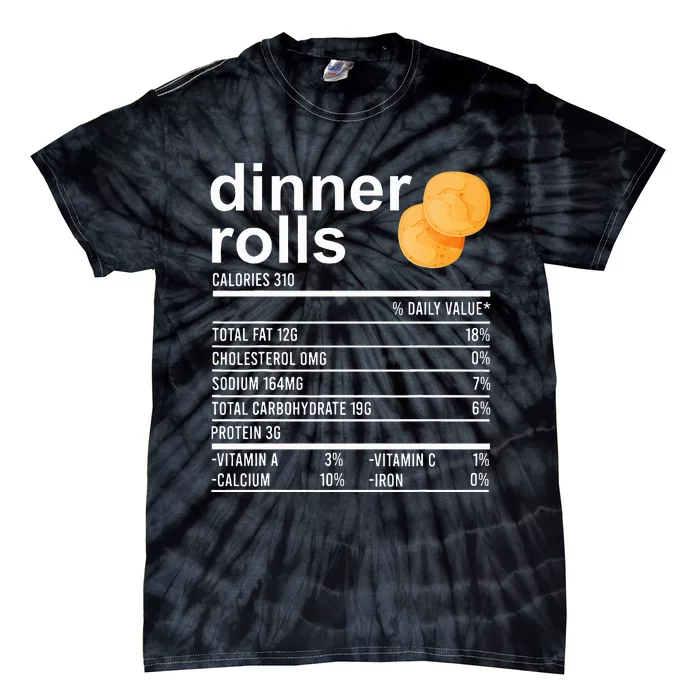 Dinner Rolls Nutrition Facts Funny Thanksgiving Food Tie-Dye T-Shirt