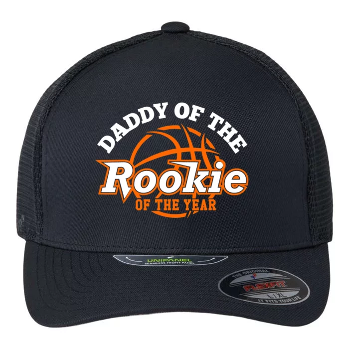 Dad Rookie Of The Year Basketball,Daddy Of The Rookie Flexfit Unipanel Trucker Cap