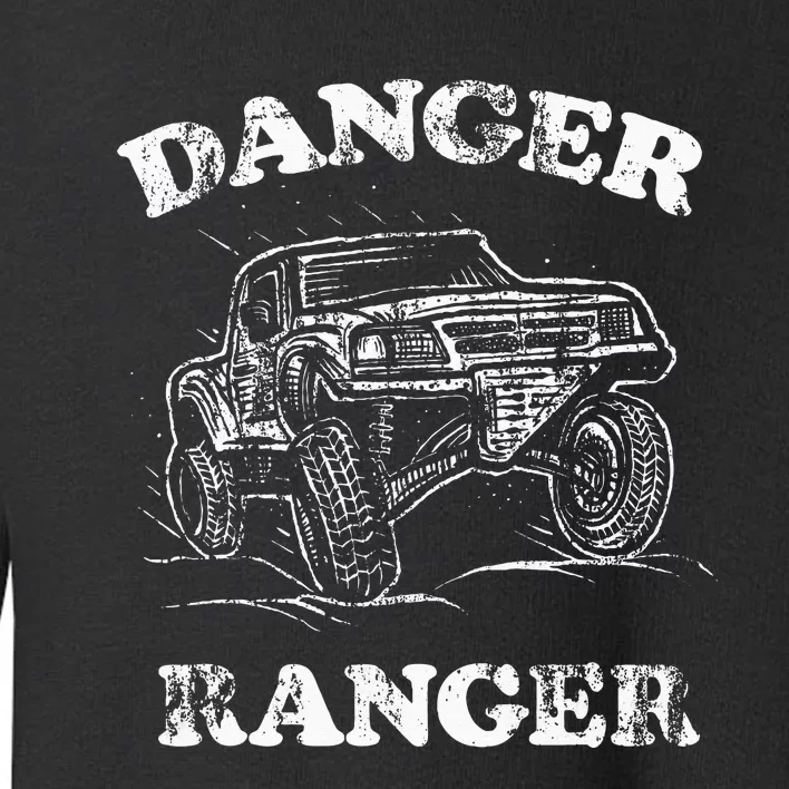 Danger Ranger Off Road Truck Toddler Sweatshirt