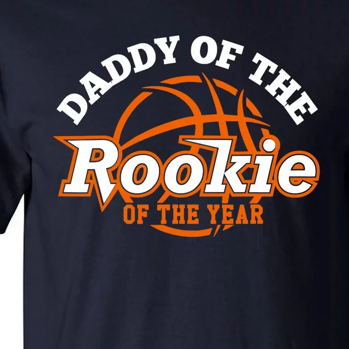 Dad Rookie Of The Year Basketball Shirt,Daddy Of The Rookie Tall T-Shirt