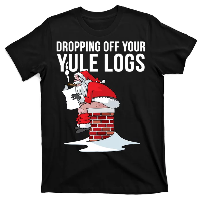 Dropping Off Your Yule Logs T-Shirt