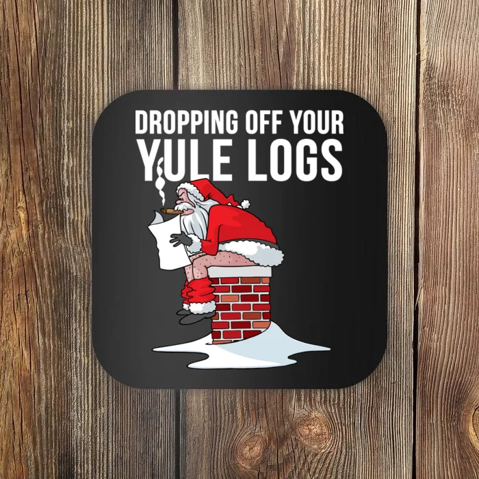 Dropping Off Your Yule Logs Coaster