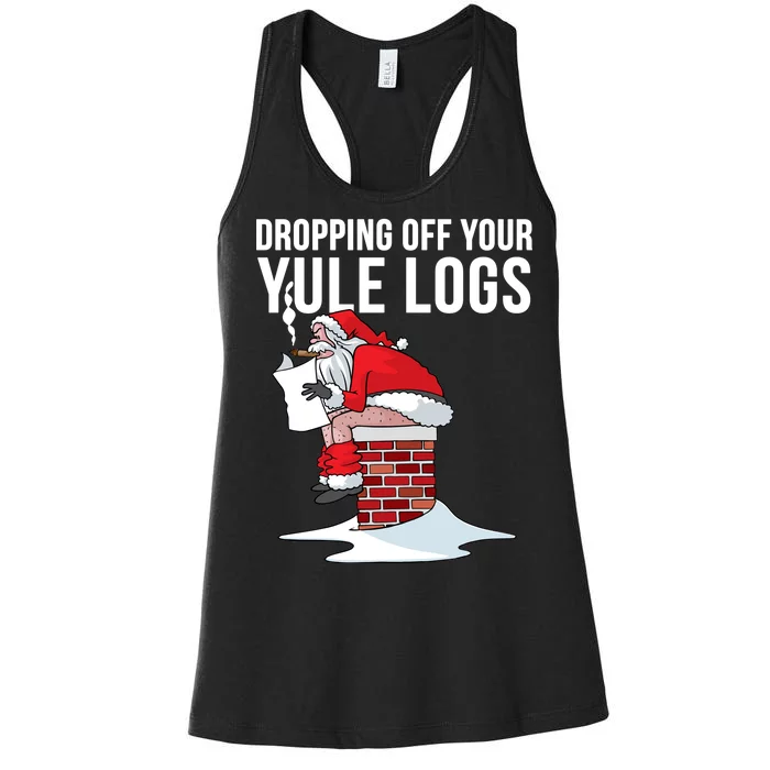 Dropping Off Your Yule Logs Women's Racerback Tank