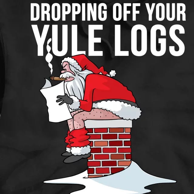 Dropping Off Your Yule Logs Tie Dye Hoodie