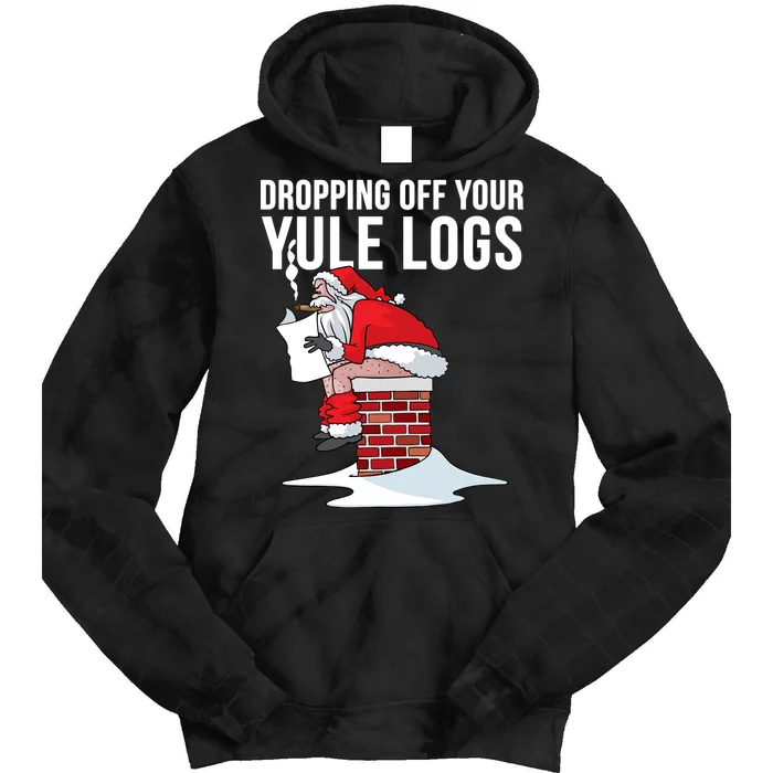 Dropping Off Your Yule Logs Tie Dye Hoodie