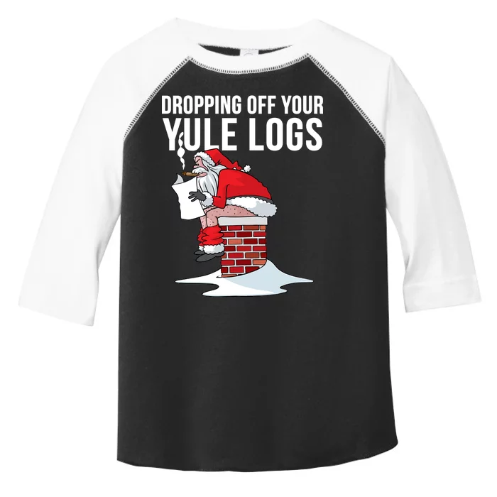 Dropping Off Your Yule Logs Toddler Fine Jersey T-Shirt