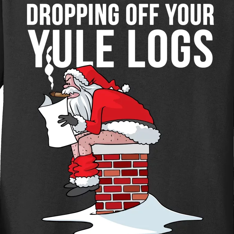 Dropping Off Your Yule Logs Kids Long Sleeve Shirt