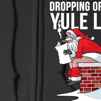 Dropping Off Your Yule Logs Full Zip Hoodie