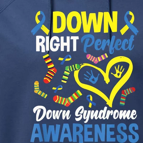 Down Right Perfect Down Syndrome Awareness Performance Fleece Hoodie