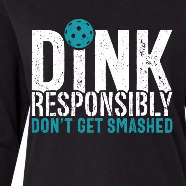 Dink Responsibly Pickleball Player Funny Pickleball Womens Cotton Relaxed Long Sleeve T-Shirt