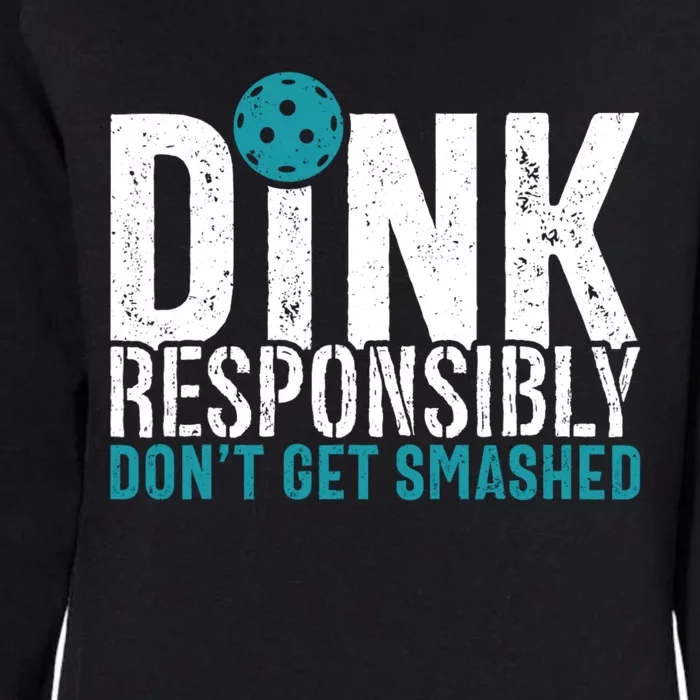 Dink Responsibly Pickleball Player Funny Pickleball Womens California Wash Sweatshirt