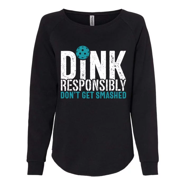 Dink Responsibly Pickleball Player Funny Pickleball Womens California Wash Sweatshirt