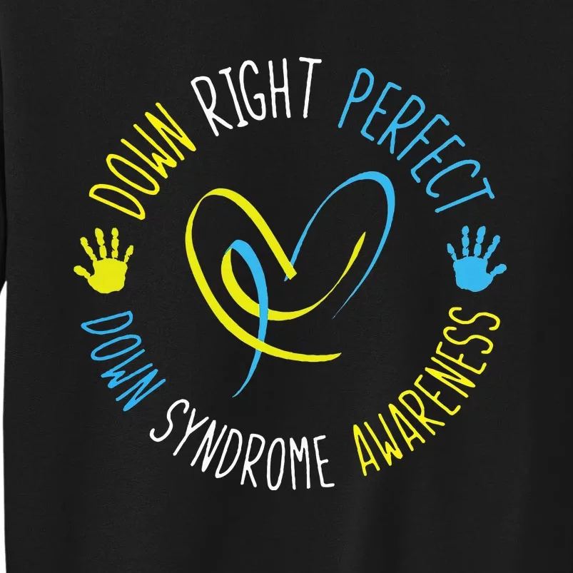 Down Right Perfect Down Syndrome Awareness Tall Sweatshirt