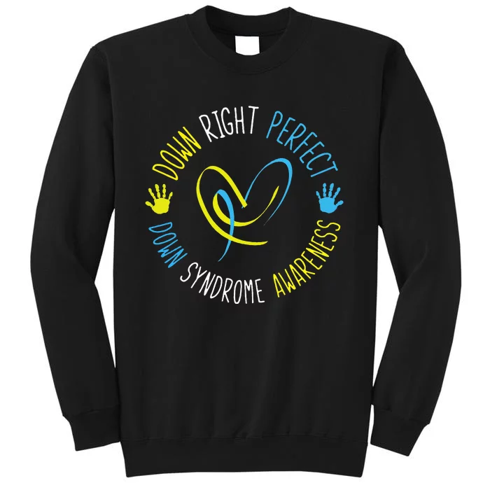 Down Right Perfect Down Syndrome Awareness Tall Sweatshirt