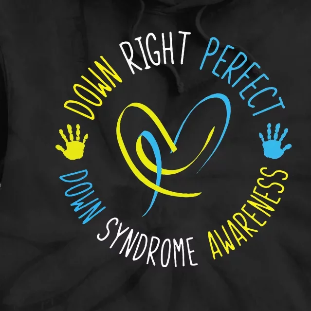 Down Right Perfect Down Syndrome Awareness Tie Dye Hoodie