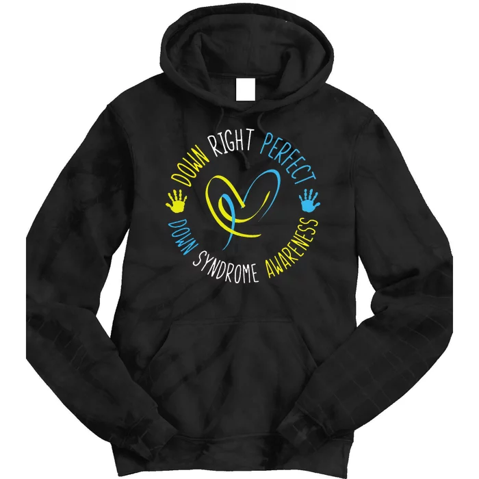 Down Right Perfect Down Syndrome Awareness Tie Dye Hoodie