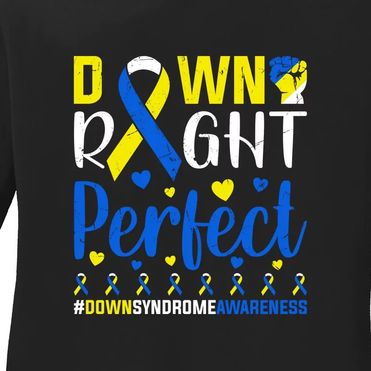 Down Right Perfect Down Syndrome Awareness Day Gift Ladies Long Sleeve Shirt