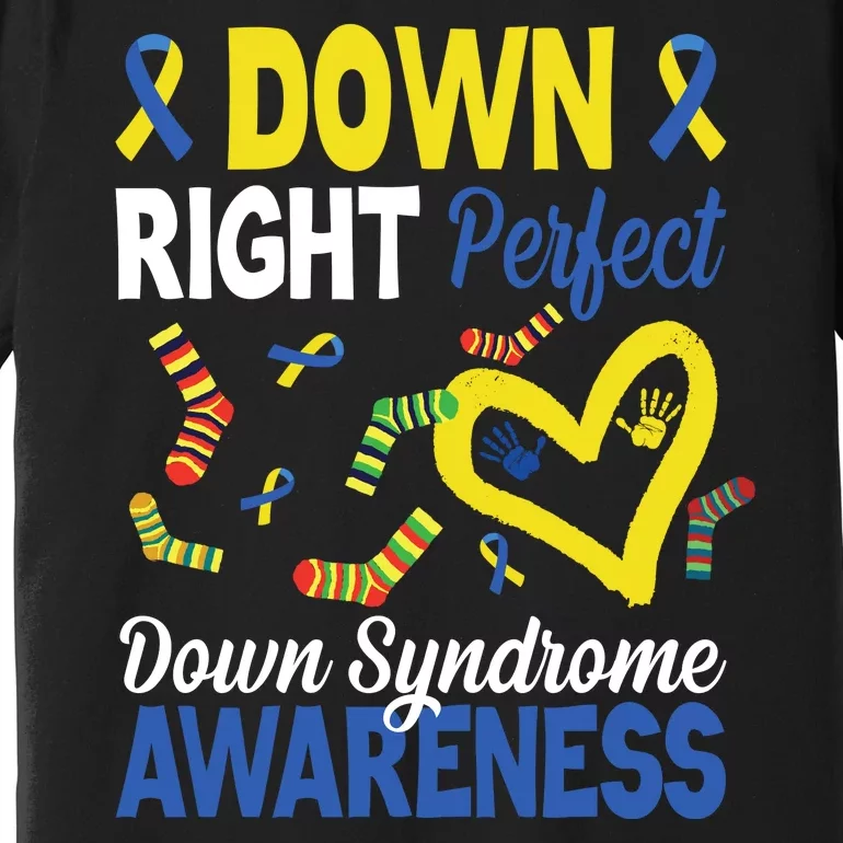 Down Right Perfect Down Syndrome Awareness Heart Sock Premium T-Shirt