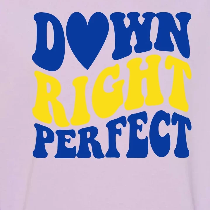 Down Right Perfect Down Syndrome Awareness Garment-Dyed Sweatshirt