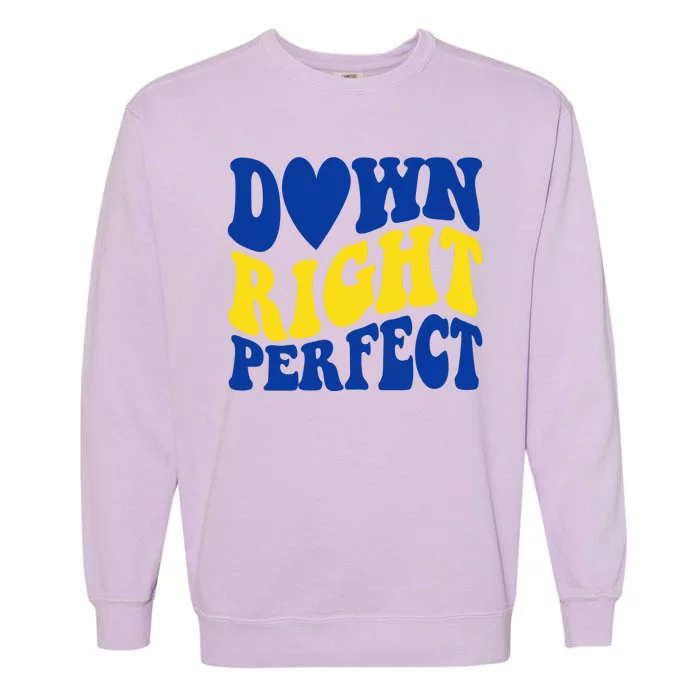 Down Right Perfect Down Syndrome Awareness Garment-Dyed Sweatshirt