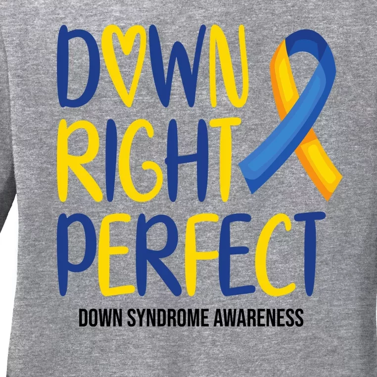 Down Right Perfect Down Syndrome Awareness Ladies Long Sleeve Shirt