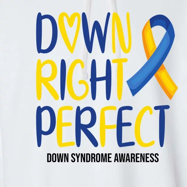 Down Right Perfect Down Syndrome Awareness Garment-Dyed Fleece Hoodie