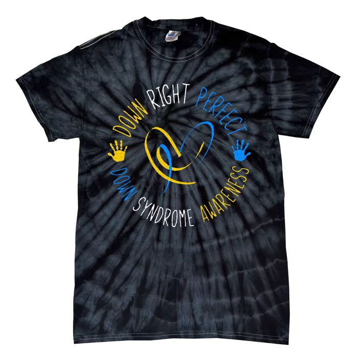 down right perfect down syndrome awareness Tie-Dye T-Shirt