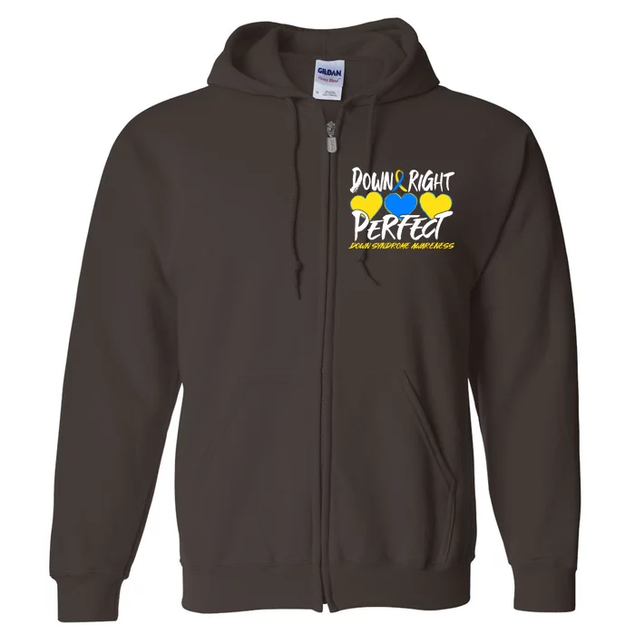 Down Right Perfect Down Syndrome Awareness Full Zip Hoodie