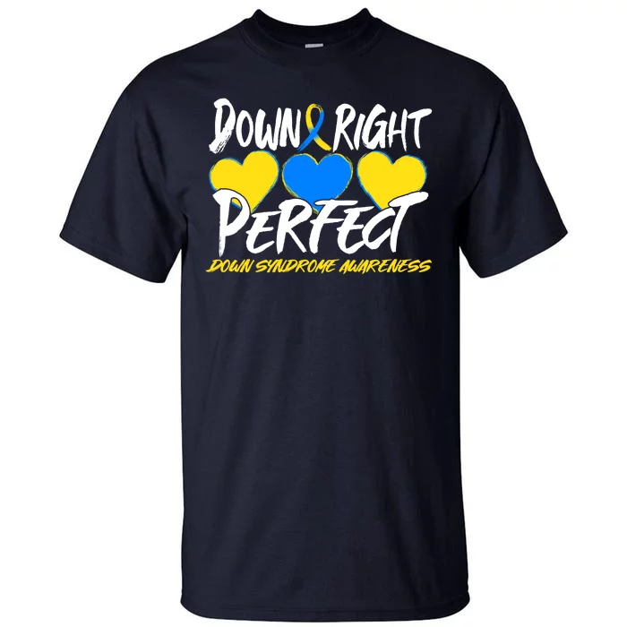 Down Right Perfect Down Syndrome Awareness Tall T-Shirt