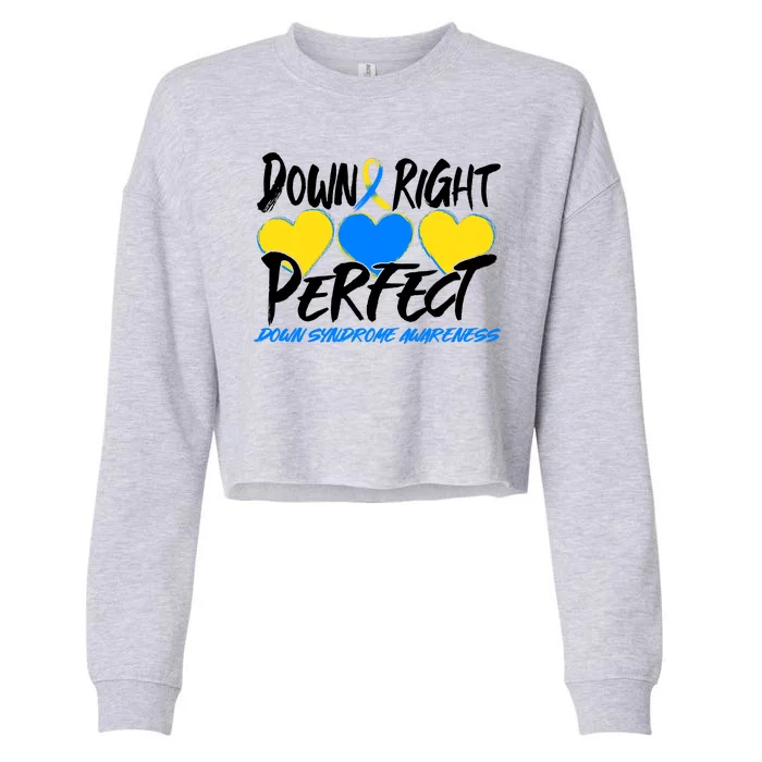 Down Right Perfect Down Syndrome Awareness Cropped Pullover Crew