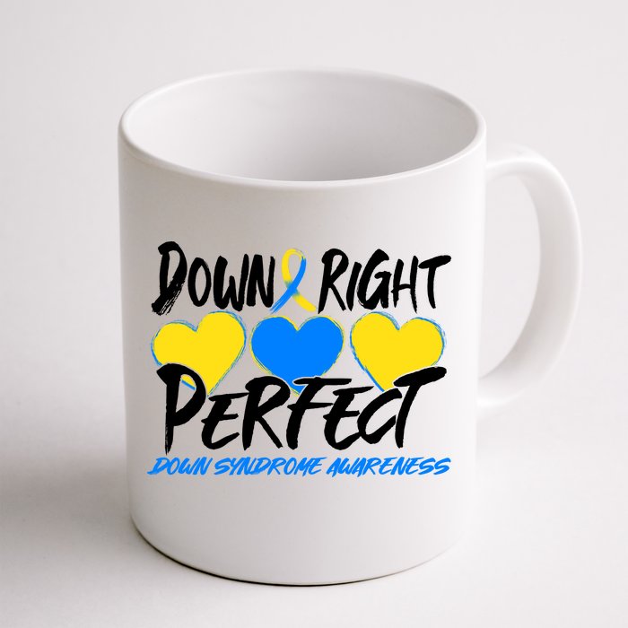 Down Right Perfect Down Syndrome Awareness Front & Back Coffee Mug