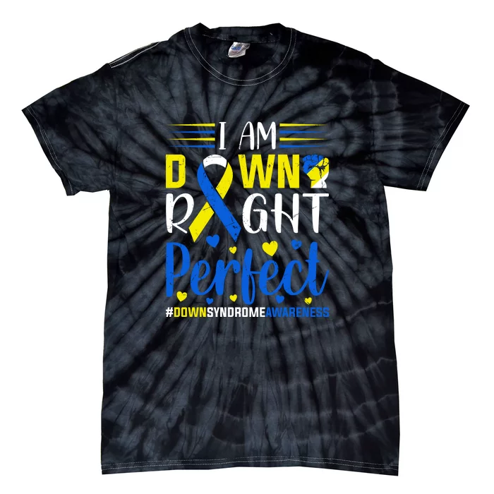 Down Right Perfect For Down Syndrome Awareness Gift Tie-Dye T-Shirt