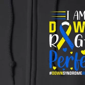 Down Right Perfect For Down Syndrome Awareness Gift Full Zip Hoodie