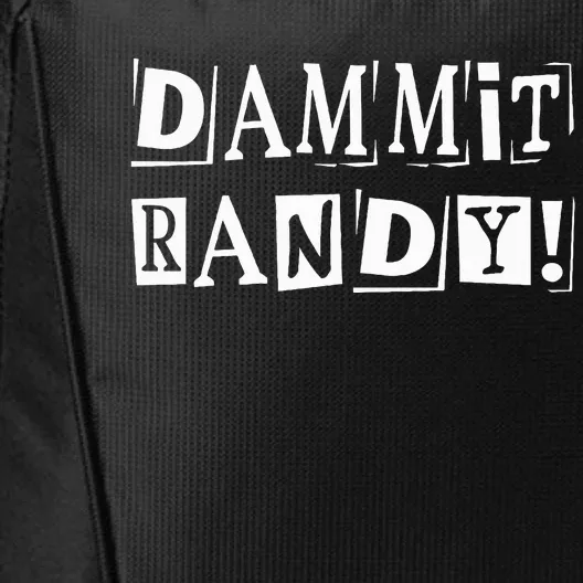 Dammit Randy ! Quoted Sayings Funny City Backpack