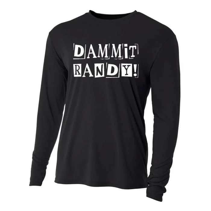 Dammit Randy ! Quoted Sayings Funny Cooling Performance Long Sleeve Crew