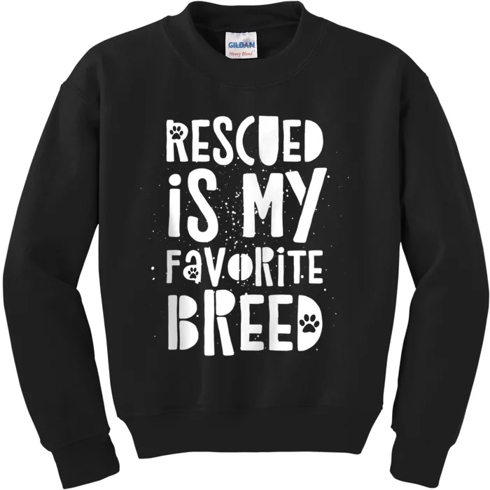 Dog Rescue Quote Adopt Rescued Favorite Breed Love Animals Kids Sweatshirt