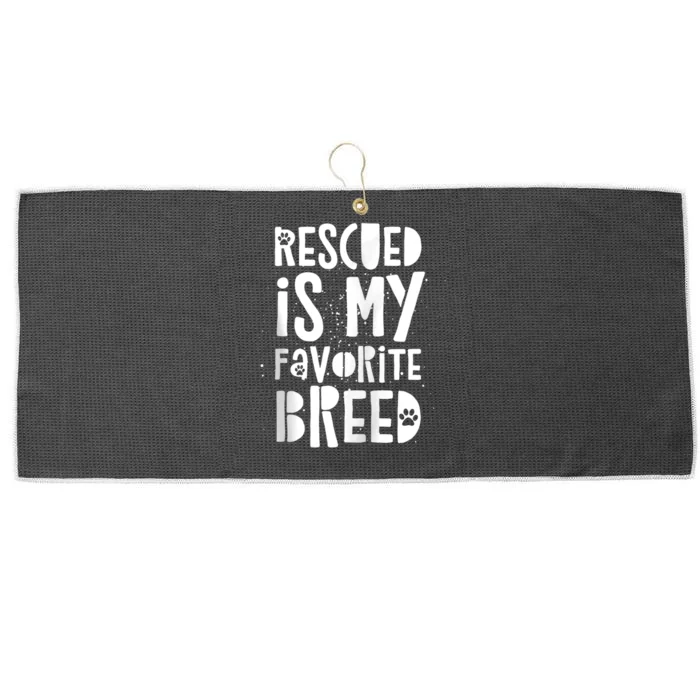 Dog Rescue Quote Adopt Rescued Favorite Breed Love Animals Large Microfiber Waffle Golf Towel