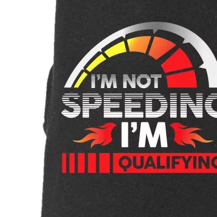 Drag Racing Racer Race Car I'm Not Speeding I'm Qualifying Premium Doggie 3-End Fleece Hoodie