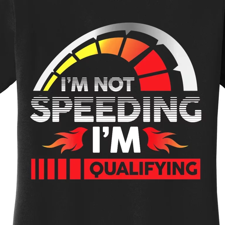 Drag Racing Racer Race Car I'm Not Speeding I'm Qualifying Premium Women's T-Shirt