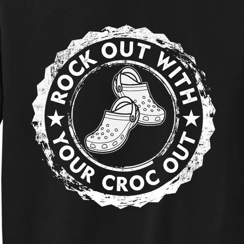 Distressed Retro Rock Out With Your Croc Out Nurse Tall Sweatshirt