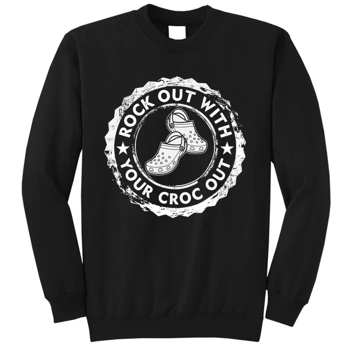 Distressed Retro Rock Out With Your Croc Out Nurse Tall Sweatshirt