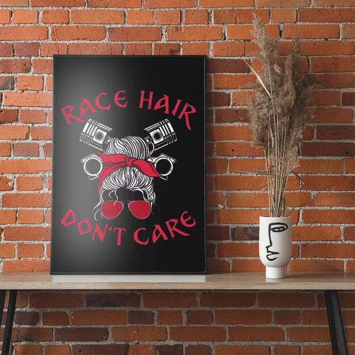 Drag Racing Race Car Girl Race Hair DonT Care Poster